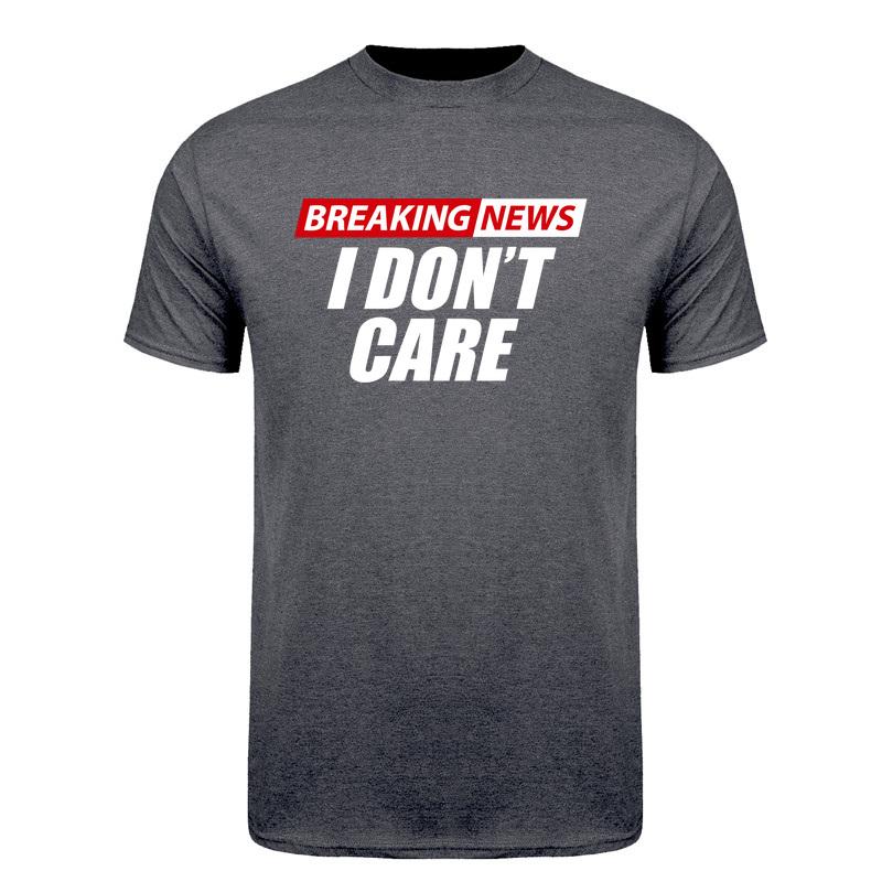 Breaking News I Dont Care Tshirt Funny Sarcastic Humor Quote Unisex Women Cotton T Shirt Tee DA