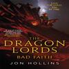 The Dragon Lords 3 Bad Faith by Jon Hollins Paperback Book 9780356507682