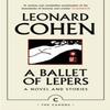A Ballet of Lepers by Leonard Cohen Paperback Book 9781837262694