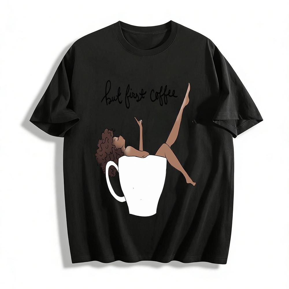 Aber Zuerst Kaffee Grafik Entspanntes Passform Oberteil Für Damen Reines Baumwoll-T-Shirt