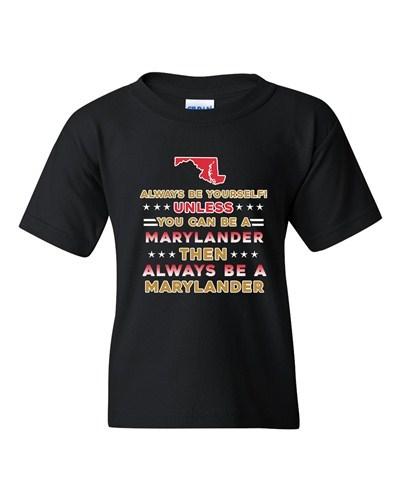 Always Be Yourself Unless You Can Be An Marylander Map DT Youth Kids T-Shirt Tee Unisex T-Shirt