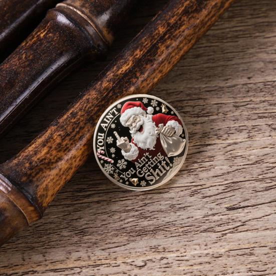 Sassy Christmas Coin Santa Knows You Ain't Getting Shit Coin Middle