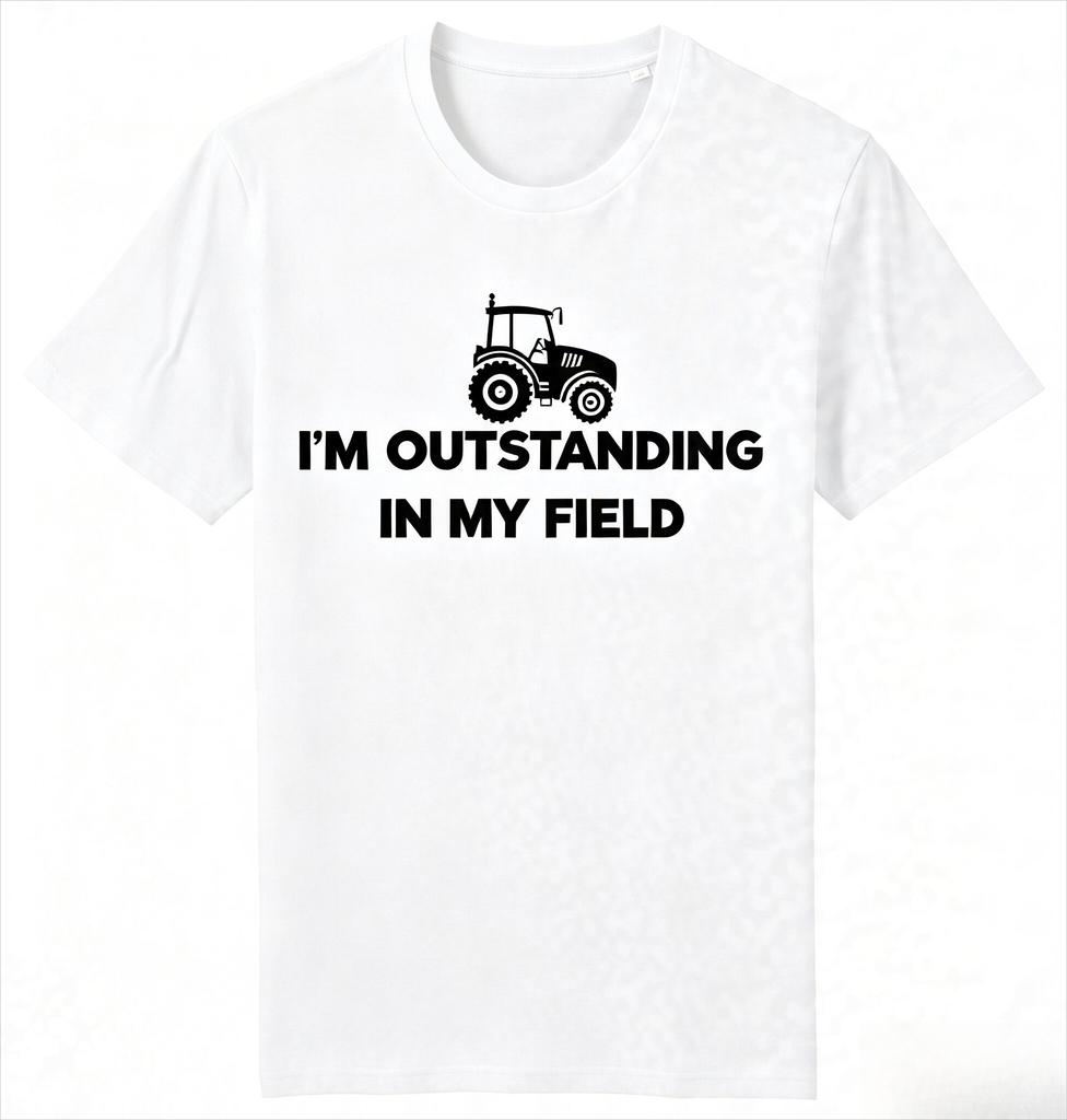 2026 Unisexs Fashion Personalized Casual Farmer Im Outstanding in My Field Tractor Farming Tshirt Breathable and Comfortable