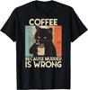 Coffee Because Murder Is Wrong Women's Vintage Cat Coffee Gift Unisex T-Shirt