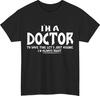 Lustiges Arztzitat T-Shirt Ich habe immer Recht Medizinischer Humor Unisex Geschenk Tee Top