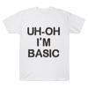 UH-OH I'M BASIC T-SHIRT Djo Vintage Aesthetic T Shirts Women Men Cotton Tee Summer Harajuku Tops Fashion Y2K Clothing