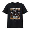 Chiropractors Can Be A Little Manipulative T Shirt Chiropractic For Men And Women Spine Therapy Chiro Awareness Vintage Washed