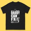 Wenn Papa es nicht reparieren kann, kann es niemand Dad Papa Vatertag Lustiger Spruch Papa Zitat Herren T-Shirt Top