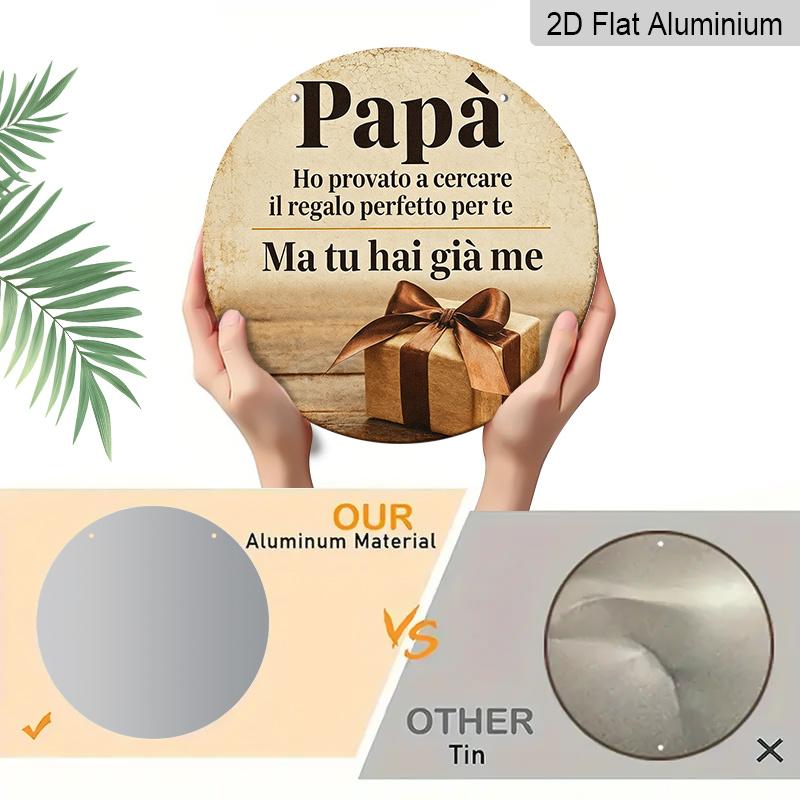2D Flach, 1 Stück Rundes Aluminium-Hängeschild - Italienischer Papa Dankbarkeitszitat Metallwandkunst, Vintage-Geschenkbox-Design, Perfekt für Vatertag, Geburtstag