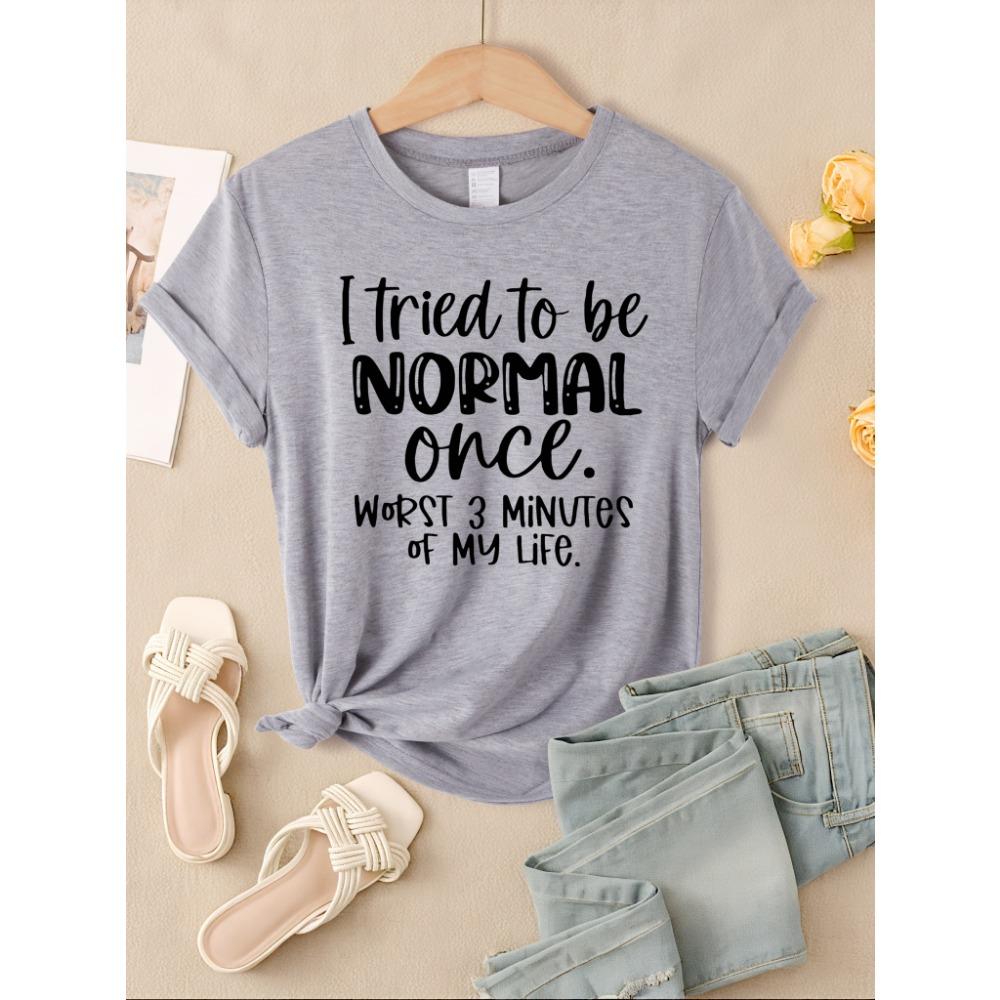 Ik Probeerde Eens Normaal Te Zijn Print Dames T-shirts Meerkleurig Modaal Korte Mouw Trendy Sportkleding Casual Hip Hop Kleding