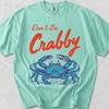 Don't Be Crabby Crab Shirt, Funny Beach Vacation Tee, Coastal Summer Marine Life T-Shirt