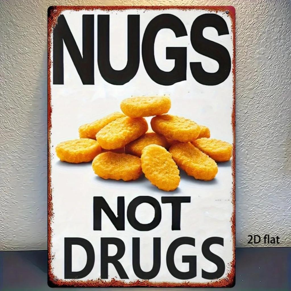 "NUGS NOT DRUGS" Metal Sign Funny Chicken Nugget Retro Decor, Heavy Iron Kitchen Bar Wall Decor