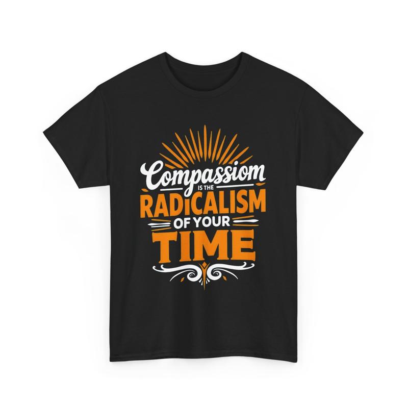 Motivational Inspiration T Shirt Compassion Quote Inspirational