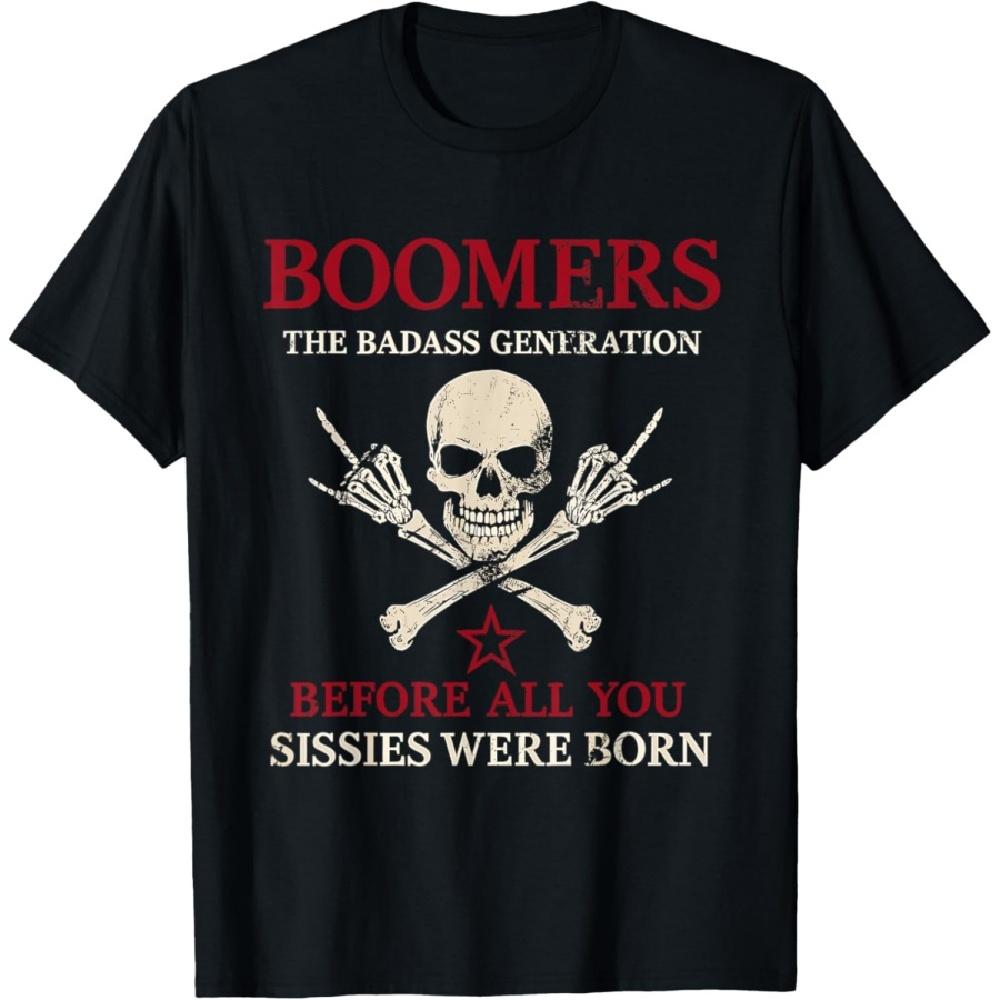 Boomers Generation Before All You Sissie Were Born T-Shirt