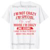 Im Not Crazy Im Special Shirt Womens Funny Graphic Tee Cute Gift for Best Friend Girlfriend TShirts Short Sleeve Summer Tops