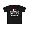 Ich liebe Unisextally Unstable Unisex Baumwoll-T-Shirt Humor Lustiges Meme Shirt Geschenk Unisex Offensives T-Shirt Satire Buchstabendruck Tops