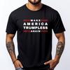 Make America Trumpless Again In 2025 Funny Tee Biden Harris Christian Tshirt Men Oversize Man Plus Size 4TH of July