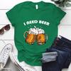 Summer Women's Fashion I NEED BEER T-Shirt Funny BEERT Harajuku T-Shirt Women's T-Shirt Tops