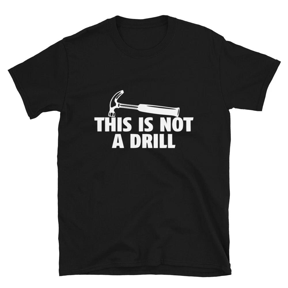 This Is Not a Drill Silly Humor Classic Fit T-Shirt