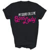 Funny Boss My Squad Calls Me Boss Lady Unisex Shirt Gift