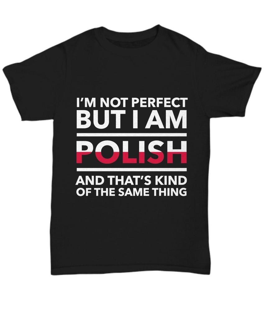 Polish Tshirt  I Am Not Perfect But I Come From Poland Mens Tshirt Summer New Unisex Casual Tshirt