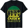 Garden Gangster Funny Gardening Plant Gardener Men Women T-Shirt