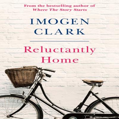 Reluctantly Home by Imogen Clark Paperback Book 9781542021203