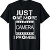 Juste Une Caméra De Plus Je Promets T-shirt super Photo Texte Tee