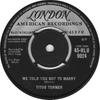 7inch Record TITUS TURNER - We Told You Not To Marry 45HLU9024 London Records, 1960 UK Rock Used