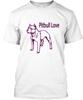Ltd Pitbull Love 100% Cotton T-shirt Mens Tees Top Made In the USA T-Shirt Tee Top Unisex
