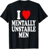 Ich liebe (Liebe) Psychisch Instabile Männer Lustiges Sarkastisches Verrücktes T-Shirt