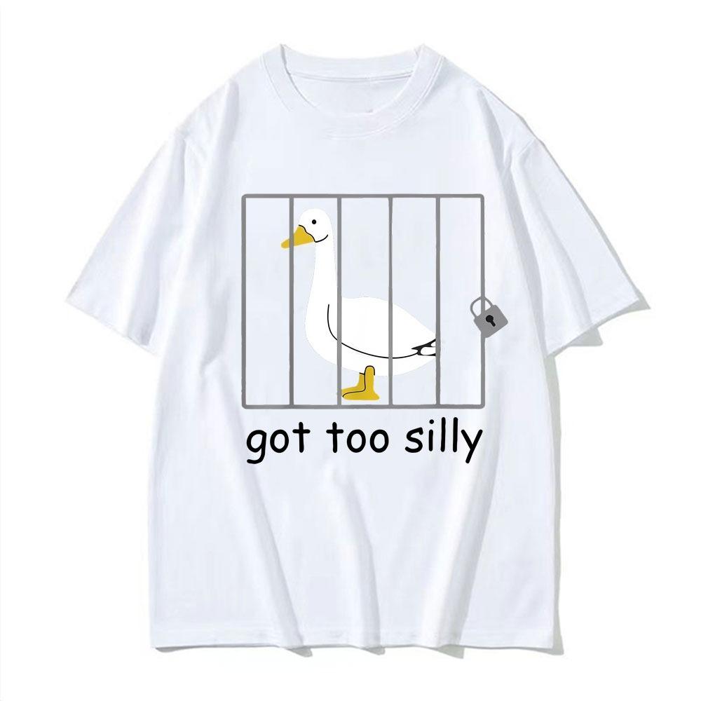 Funny Meme Illy Goose Attitude Got Too Silly T-shirt Men's Women Hot Sale Harajuku Fashion Vintage T-shirts Short Sleeve T Shirt