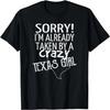 Sorry, ich bin schon von einem verrückten Texas-Mädchen vergeben Lustiges T-Shirt 2