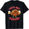 Funny _Let's Get Basted_ Turkey T Shirt