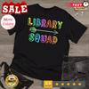 2025/School Library Day Librarian Teacher Student Literacy Team T Shirt Unisex T-Shirt