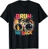 Bruh We Back Teachers Retro Back To School Gift Unisex T-Shirt