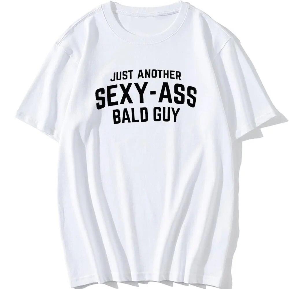 O-Neck Short Sleeve Tops Just Another Sexy Bald Guy Funny Dad Husband Grandpa Joke Unisex Humor T-Shirt Graphic T Shirts