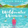 The Wildwater Women by Ellie Wood Paperback Book 9780008471170