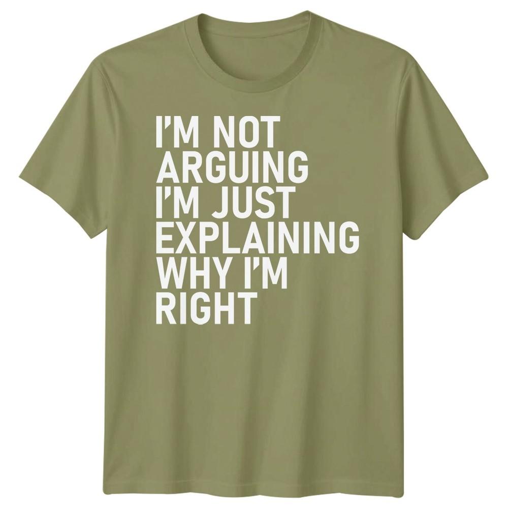 Ich streite nicht, ich erkläre nur, warum ich Recht habe Sarkastisches Zitat Humor Unisex T-Shirt