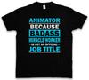 ANIMATOR T-SHIRT Profession Miracle Badass Profession Fun Animator Vacation Holiday