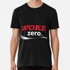 Woke Zero S To 5XL Made In the AU/USA T-Shirt