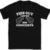 This Guy Loves His Concerts T-Shirt Tee Funny Music Novelty Gift