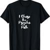 Vtipná psychologická trička - Zvolil jsem psycho cestu tričko T-Shirt