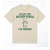 Im Not Like Other Girls Funny Meme Graphic T Shirt Unisex Womens Fashion Cute Short Sleeve Tshirt 100 Cotton Oversized T Shirts