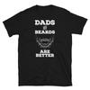 Dads With Beards Are Better Hipster Father's Day Short-Sleeve Unisex T-Shirt