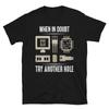 Geeky IT Computer Nerd When In Doubt T-Shirt