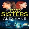 Two Sisters by Alex Kane Paperback Book 9781804360415