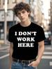 Funny I Don't Work Here Tshirt - Bold White Text on Black...