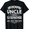 I Have Two Titles Uncle And Godfather And I Rock Them Both T-Shirt