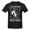 1 Piece Funny Funny 100 Cotton Tshirt I Support Single Mom Tees Tops For Unisex